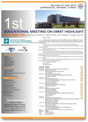 POST EBMT 2013 1st EDUCATIONAL MEETING ON 
EBMT HIGHLIGHT

1st EDUCATIONAL MEETING ON 
EBMT HIGHLIGHT
POST EBMT 2013

1st EDUCATIONAL MEETING ON 
EBMT HIGHLIGHT
